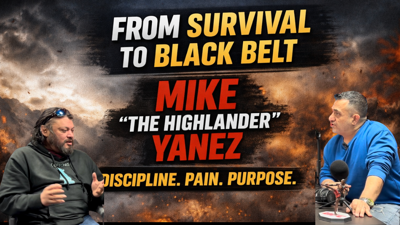 From Survival to Black Belt: Mike “The Highlander” Yanez on Discipline, Pain & Purpose