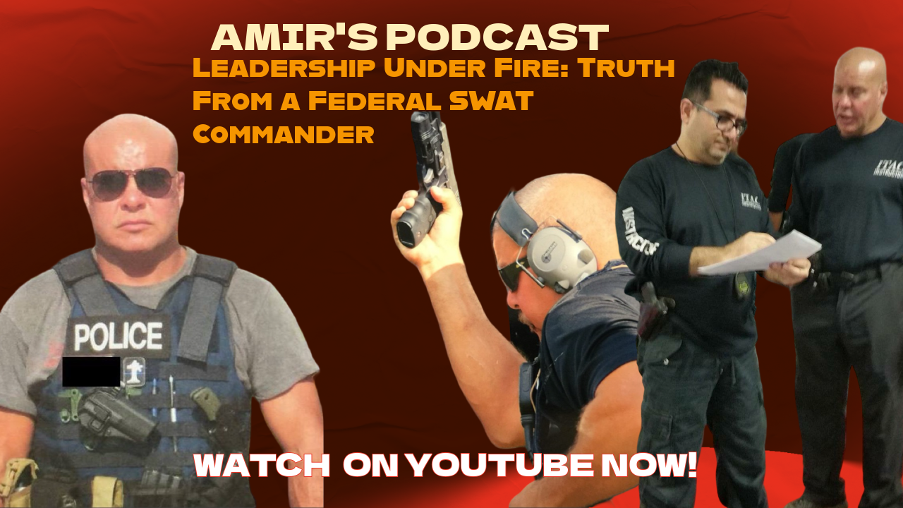 Leadership Under Fire: Truth From a Federal SWAT Commander